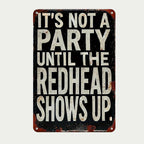 ✨"It's Not A Party Until The Redhead Shows Up" Vintage Sign